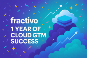 Colorful digital illustration featuring the Fractivo logo with the text “1 Year of Cloud GTM Success” on a vibrant purple-to-teal gradient background. Surrounded by confetti, clouds, and upward arrows representing growth and optimism.
